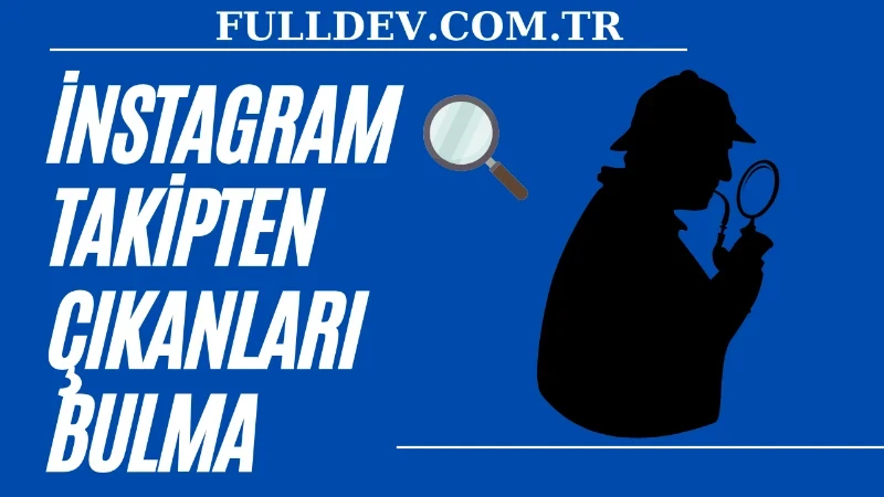 Instagram'da Takip Etmeyenleri Nasıl Görürsünüz? Şifresiz ve Programsız Yöntemler 2024